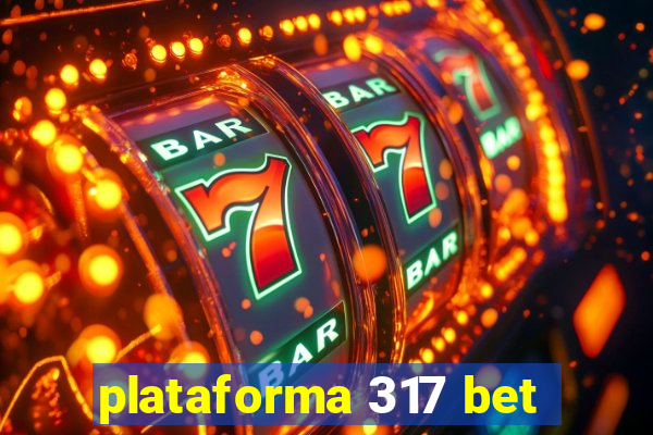 plataforma 317 bet